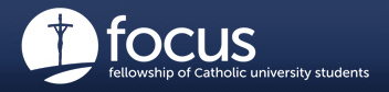 FOCUS: Fellowship of Catholic University Students